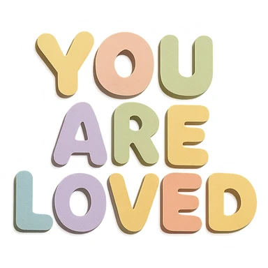 kawaii sticker style "You Are Loved" text in soft pastel rainbow rounded puffy style, no outline, transparent background sticker