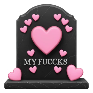 Headstone that says my fucks to give with pink hearts sticker
