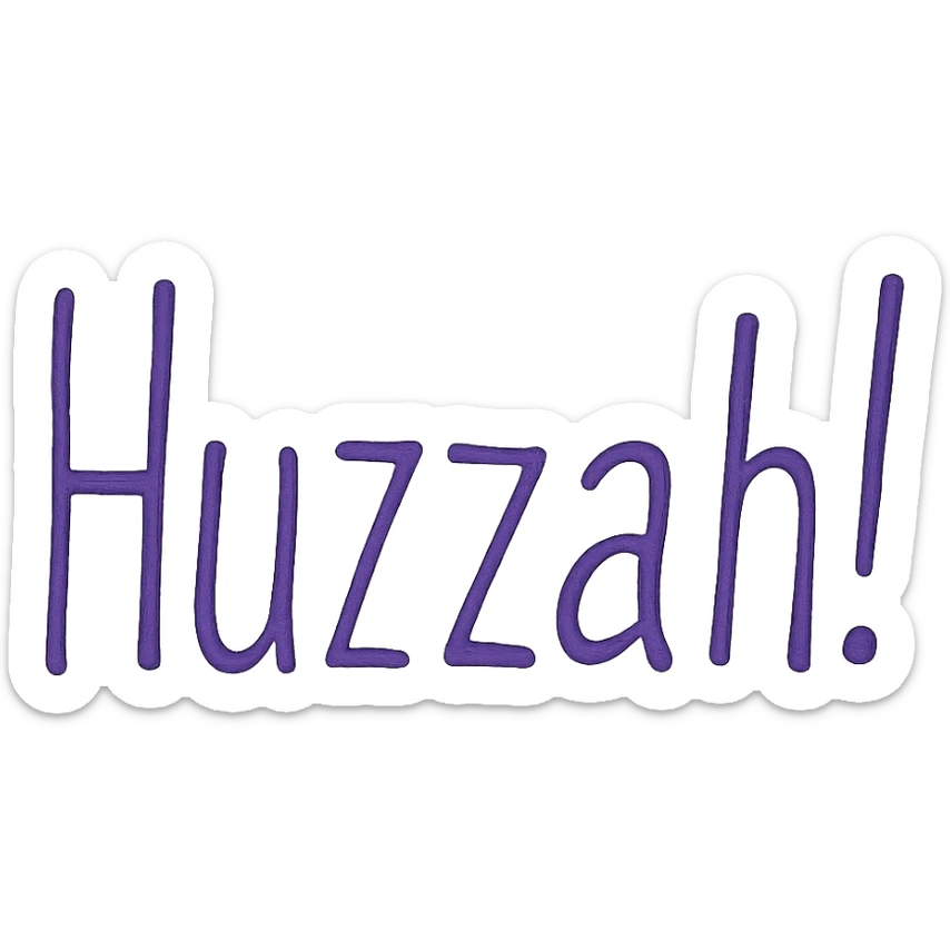 Change the text color to purple, with the word 'Huzzah!' in hand drawn doodle style. sticker