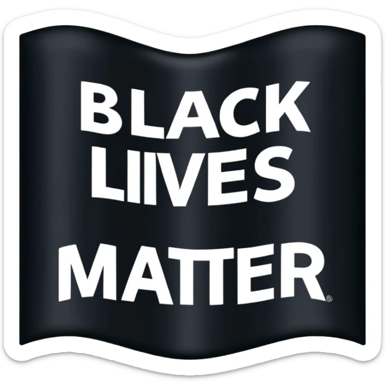 Black lives matter flag; top third of flag is black and has bold white text saying "BLACK". Middle third is white with bold black text saying "LIVES", and bottom third is black with bold white text saying "MATTER" sticker