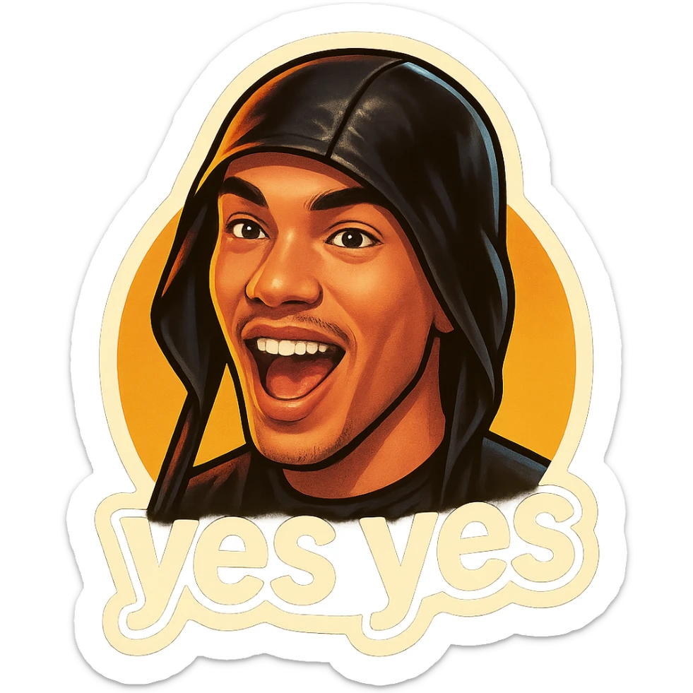 excited smile with mouth open
add the words “yes yes" in White sticker
