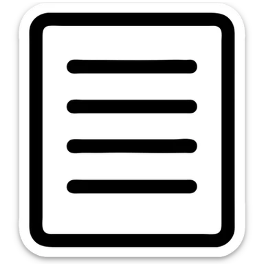 minimalistic bold black-and-white icon of a bold rectangle with four short horizontal lines as a list, clean geometric lines, square, flat, no gradients, inspired by Netflix UI, vector style, suitable for dark and light mode sticker