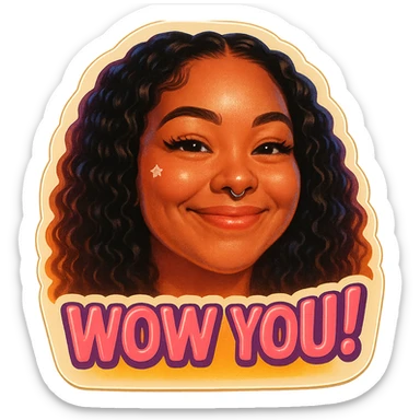 excited smile with mouth closed 
add the words W You! in pink sticker