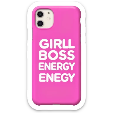 phone case with the text 'Girlboss Energy' in bold, playful lettering, no people sticker