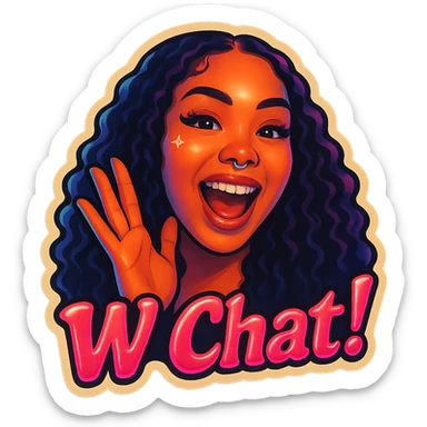 excited 
add the words W Chat!  in pink  sticker