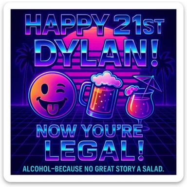 Completely change the style to vaporwave: neon colors, retro 80s grid, palm trees, synthwave sunset, chrome text, and keep the funny drink quote. Make it look digital and bold. sticker
