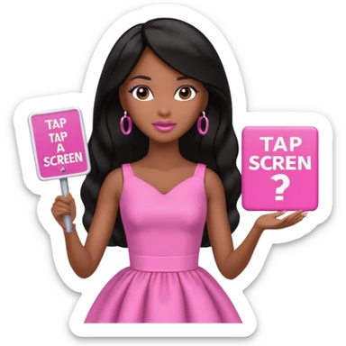 Black barbie, long black  hair, pink dress holding sign, that says "tap screen" sticker