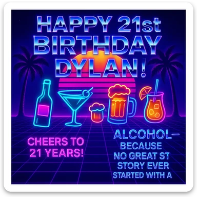 Completely change the style to vaporwave: neon colors, retro 80s grid, palm trees, synthwave sunset, chrome text, and keep the funny drink quote. Make it look digital and bold. sticker