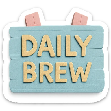 pastel wood signboard with 'Daily Brew' text, hand-drawn style sticker