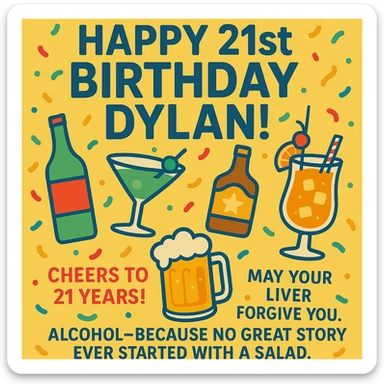 Add the funny drink quote: 'Alcohol—because no great story ever started with a salad.' Keep all original graphics and style. sticker