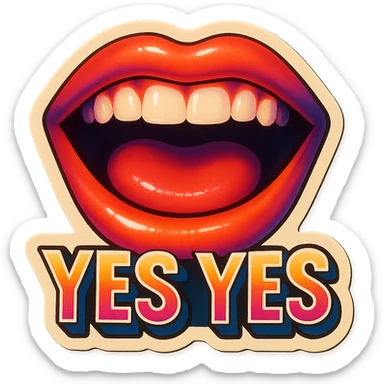 excited smile with mouth open
add the words “yes yes" in White sticker