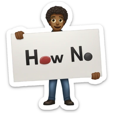 Someone holding up a sign that says how about no sticker