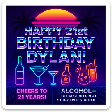 Completely change the style to vaporwave: neon colors, retro 80s grid, palm trees, synthwave sunset, chrome text, and keep the funny drink quote. Make it look digital and bold. sticker