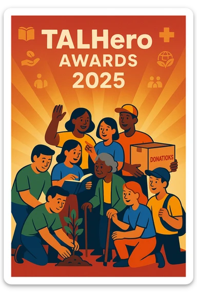 vibrant uplifting poster for TALHero Awards 2025, glowing spotlight on diverse group of changemakers including community volunteers, nonprofit workers, corporate CSR teams, engaged in meaningful actions like planting trees, teaching, delivering aid, supporting local initiatives, warm gradient background of light red and gold with soft golden rays symbolizing kindness and recognition, subtle icons for education, healthcare, environment, and community service sticker