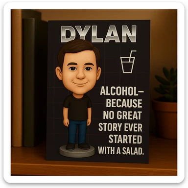 Refine the card: keep Dylan as a bobblehead character, minimal neon grid background, one drink icon, bold chrome text with the quote 'Alcohol—because no great story ever started with a salad.' Make the layout even cleaner and more balanced, using the same bobblehead style. sticker