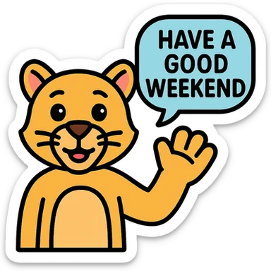 cartoon cougar waving and saying 'Have a good weekend', playful, bold text, cheerful style sticker