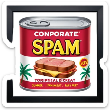 SPAM CANNED MEAT CORPORATE SUMMER KICKOFF tropical exotic destination PARTY landscape  sticker
