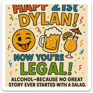 Add the funny drink quote: 'Alcohol—because no great story ever started with a salad.' Keep all original graphics and style. sticker