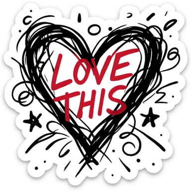 black heart with the words 'LOVE THIS' in red handwriting over it, chaotic doodle style, only black, text in red handwriting sticker