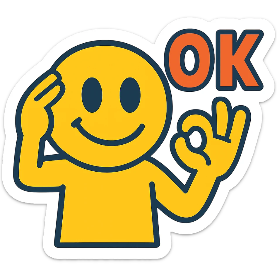 smiley character brings hand to temple then quickly moves it away, with text 'OK' sticker