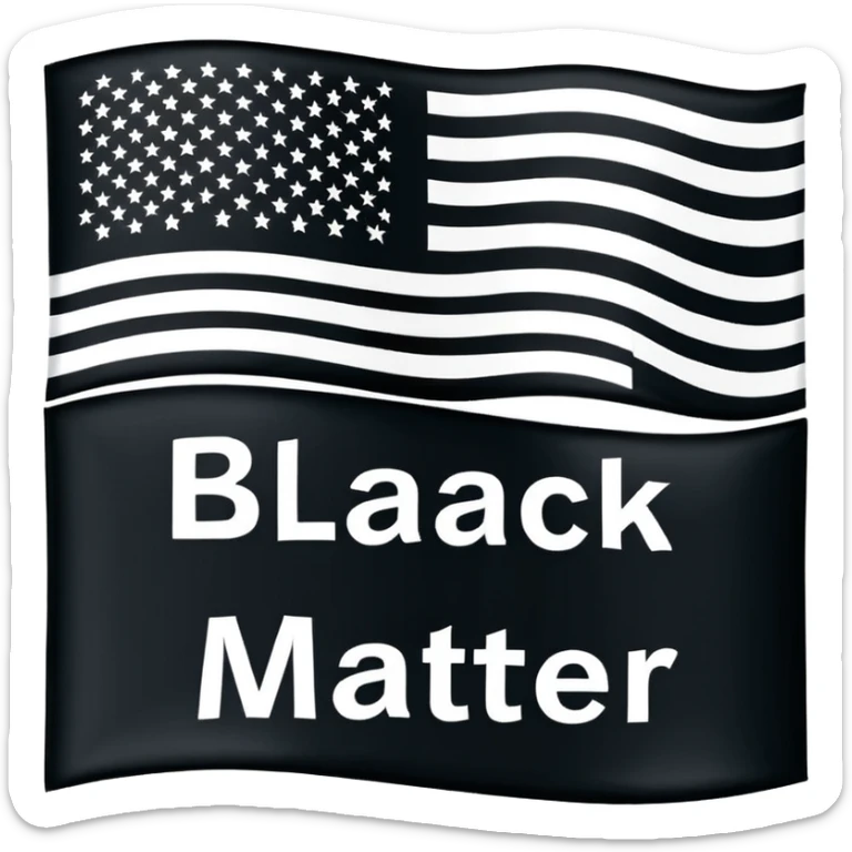 Black lives matter flag; top third of flag is black and has bold white text saying "BLACK". Middle third is white with bold black text saying "LIVES", and bottom third is black with bold white text saying "MATTER" sticker