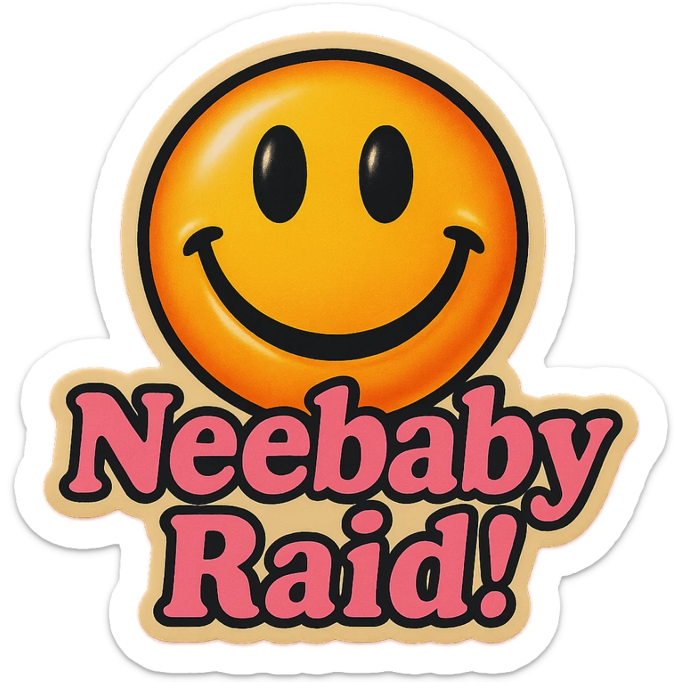 Grin 
add the words Neebaby Raid! in pink  sticker