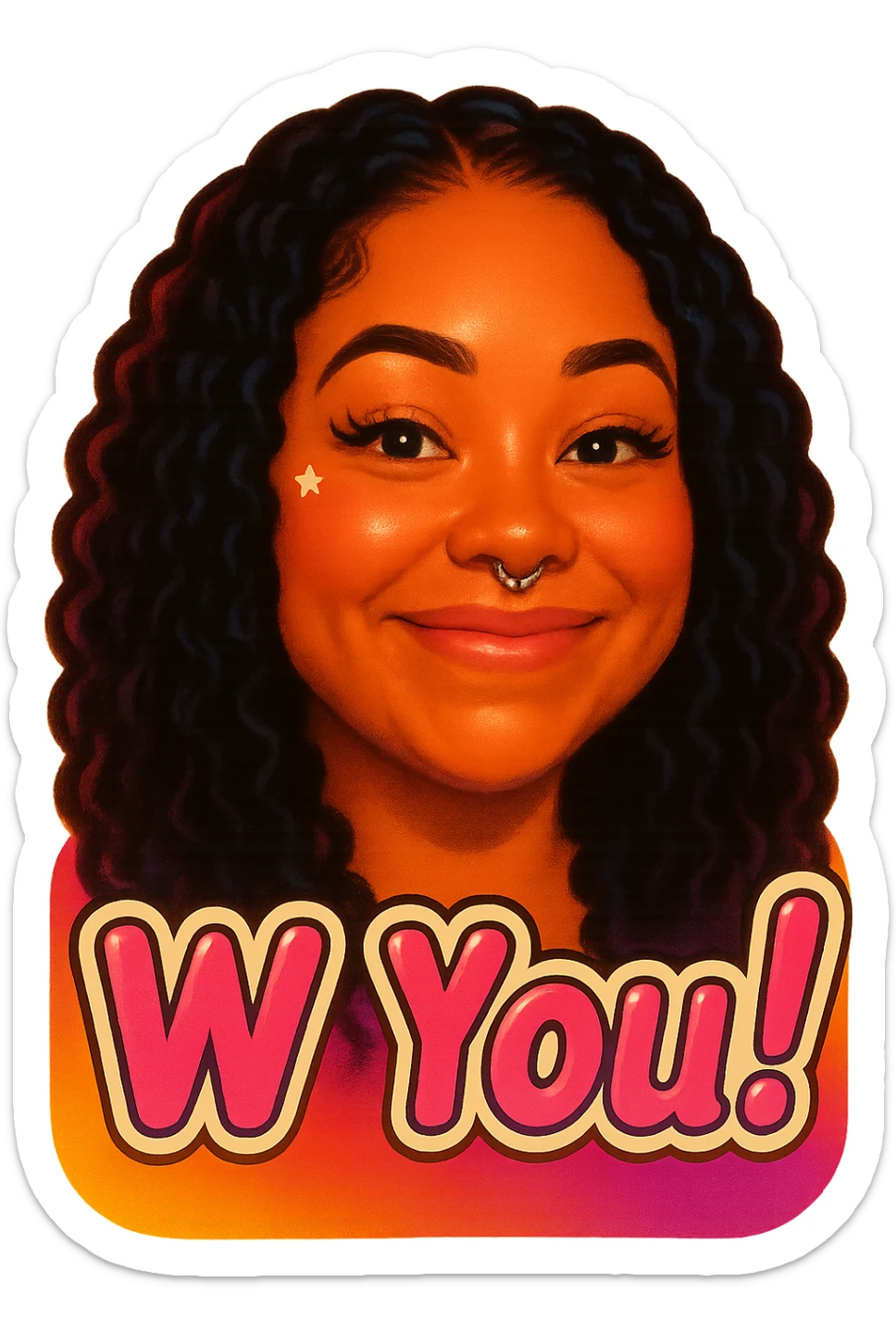 excited smile with mouth closed 
add the words W You! in pink sticker