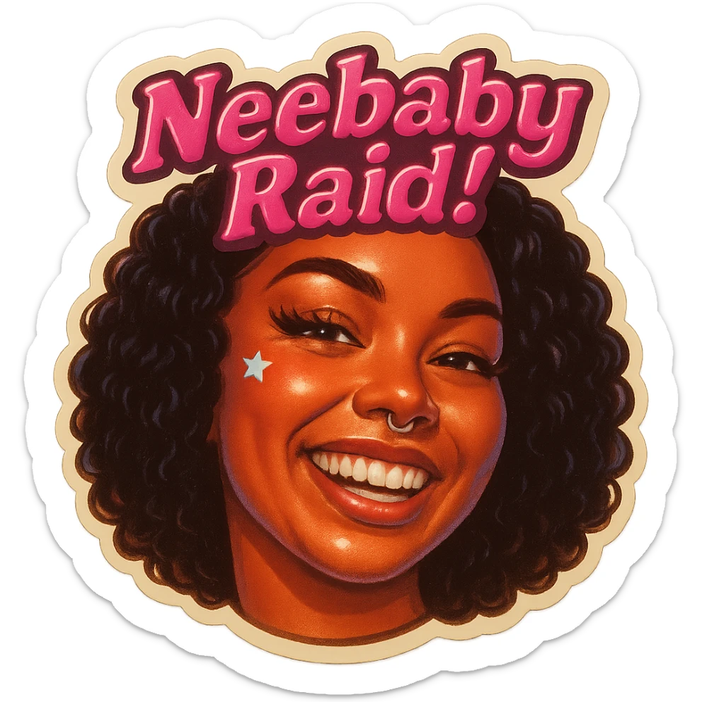 Grin 
add the words Neebaby Raid! in pink  sticker