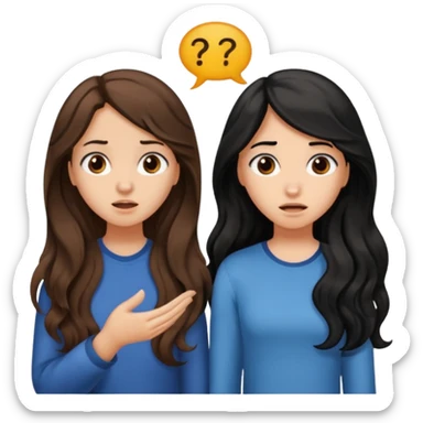 

 
Two girls are talking; one girl who have a ling wayv brown hair looks confused with question , while the other girl with long black hair explains something.  sticker