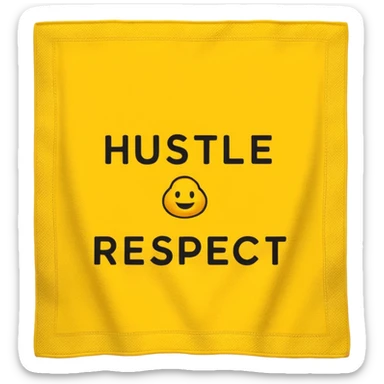 A Yellow Towel with the words “Hustle Loyalty respect” sticker