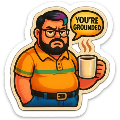 A realism art illustration art style of handsome plus-size man with black hair and a purple to green ombre streak, black beard, blue eye, glasses, dressed like a dad, holding a coffee mug, You’re grounded speech bubble, frowning  sticker