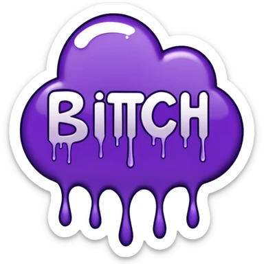 just the word "bitch" written in purple sticker