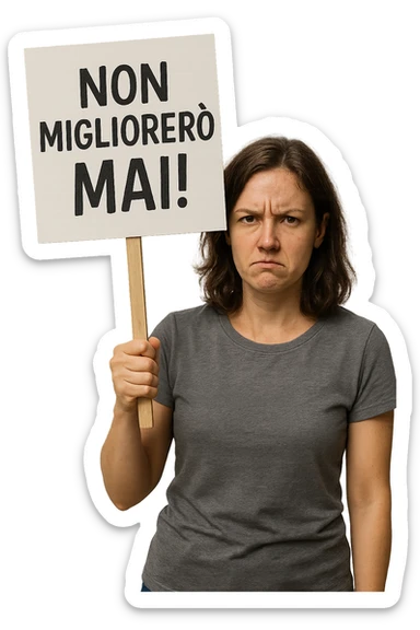 DONNA CHE TIENE UN CARTELLO IN MANO CON LA SCRITTA "NON MIGLIORERò MAI!", iperrealistico 4k sticker