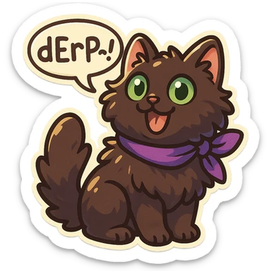 Fluffy cute playful silly smiling happy dark-brown cat with green eyes and a purple scarf saying ‘dErP~!’ (With a speech bubble) sticker