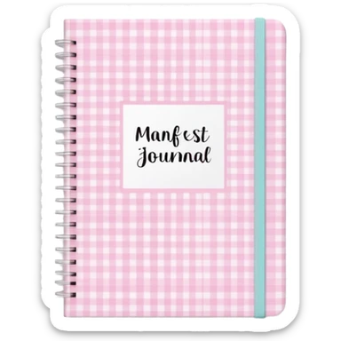 Cute manifest journal cover, pastel pink gingham pattern
Handwritten feminine typography, soft aesthetic, cozy girl vibe
Clean product mockup, minimal shadows, lifestyle stationery style sticker