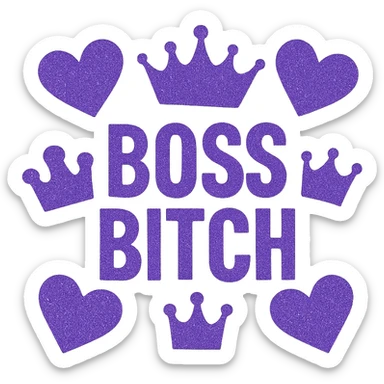 Purple Hearts and crowns with glitter and the words boss bitch, remove background sticker