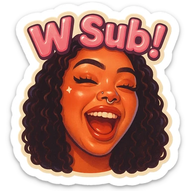 excited 
add the words W Sub!  in pink  sticker