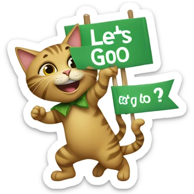 Cat holding a sign that says “LETS GO!!” standing on top of a turtle sticker