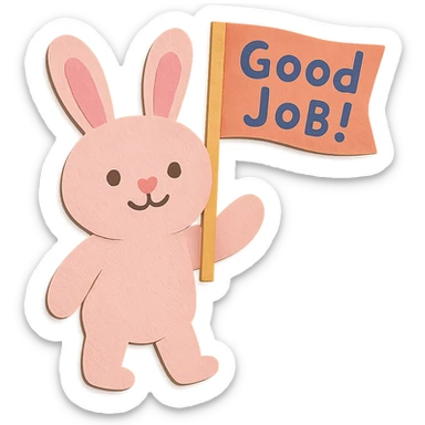 Adjust the paper-craft style baby pink bunny so the 'Good Job!' flag is held upright and clearly visible, with the flag in a natural waving position. Keep the text readable and the bunny's pose friendly. sticker