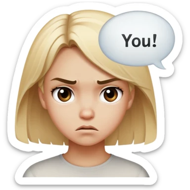 Blonde girl looking angry with text bubble that says “you” sticker