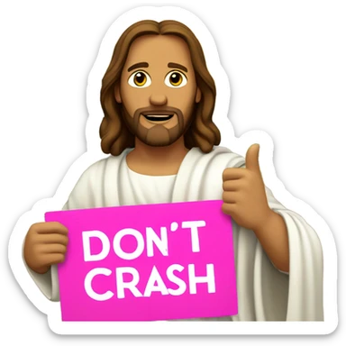 Jesus holding a pink sign that says don’t crash out sticker