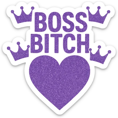 Purple Hearts and crowns with glitter and the words boss bitch heart, remove background sticker