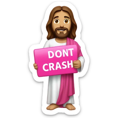 Jesus holding a pink sign that says don’t crash out sticker