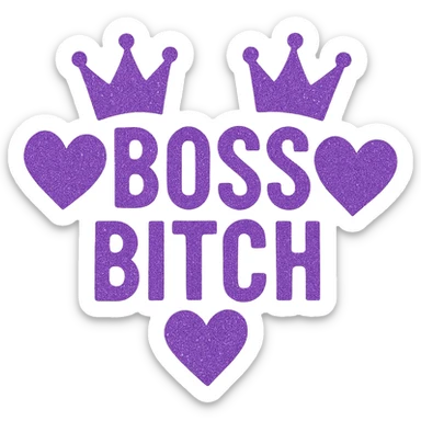Purple Hearts and crowns with glitter and the words boss bitch, remove background sticker