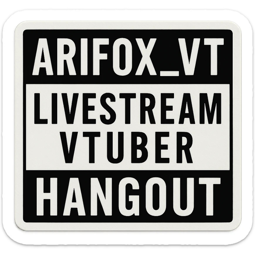 A sticker that reads : “Arifox_vt livestream vtuber hangout” that mimics the “parental advisory explicit content stickers” sticker
