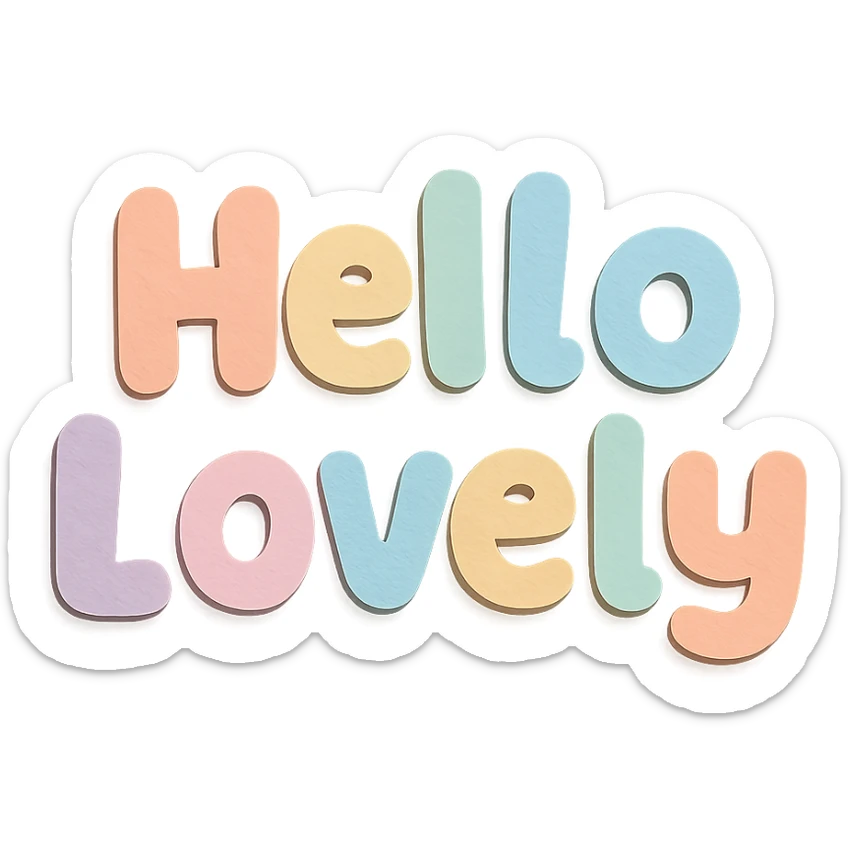 soft pastel rainbow soft chubby letters for "Hello Lovely", cute kawaii font, no frame, transparent background sticker