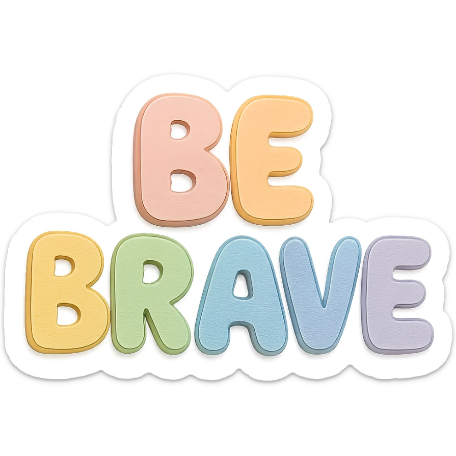 "Be Brave" in soft pastel rainbow soft bubble letters, cute hand-drawn style, no border, transparent background sticker