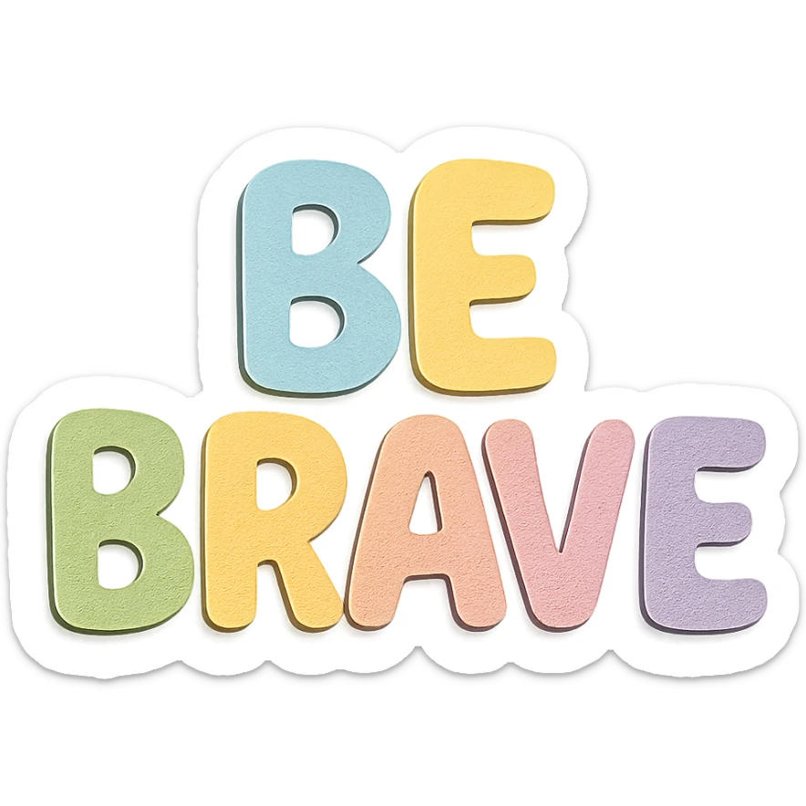 "Be Brave" in soft pastel rainbow soft bubble letters, cute hand-drawn style, no border, transparent background sticker