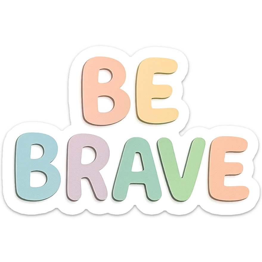 Cute hand-drawn style "Be Brave" in soft pastel rainbow soft bubble letters, no border, transparent background sticker