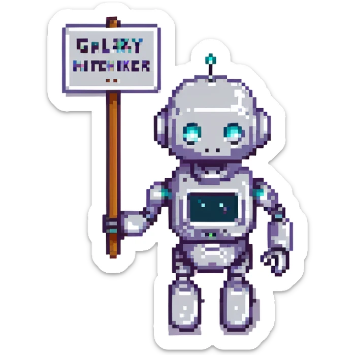 A robot hitchhiking across the galaxy, holding a sign that says 'Galaxy Hitchhiker' sticker